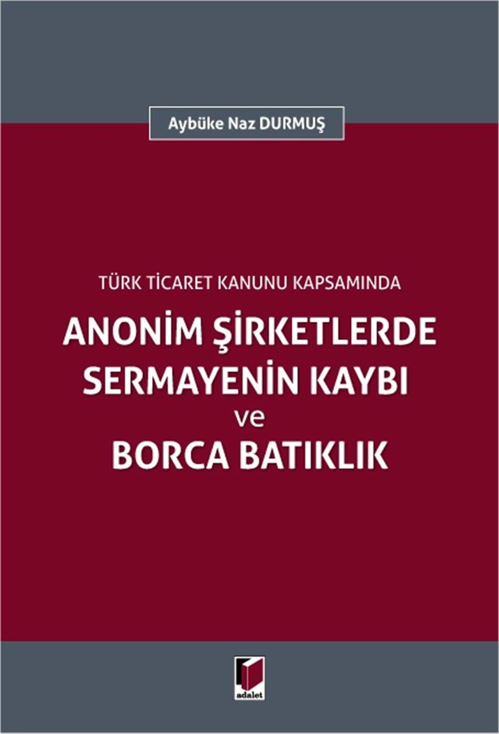 Anonim Şirketlerde Sermayenin Kaybı ve Borca Batıklık