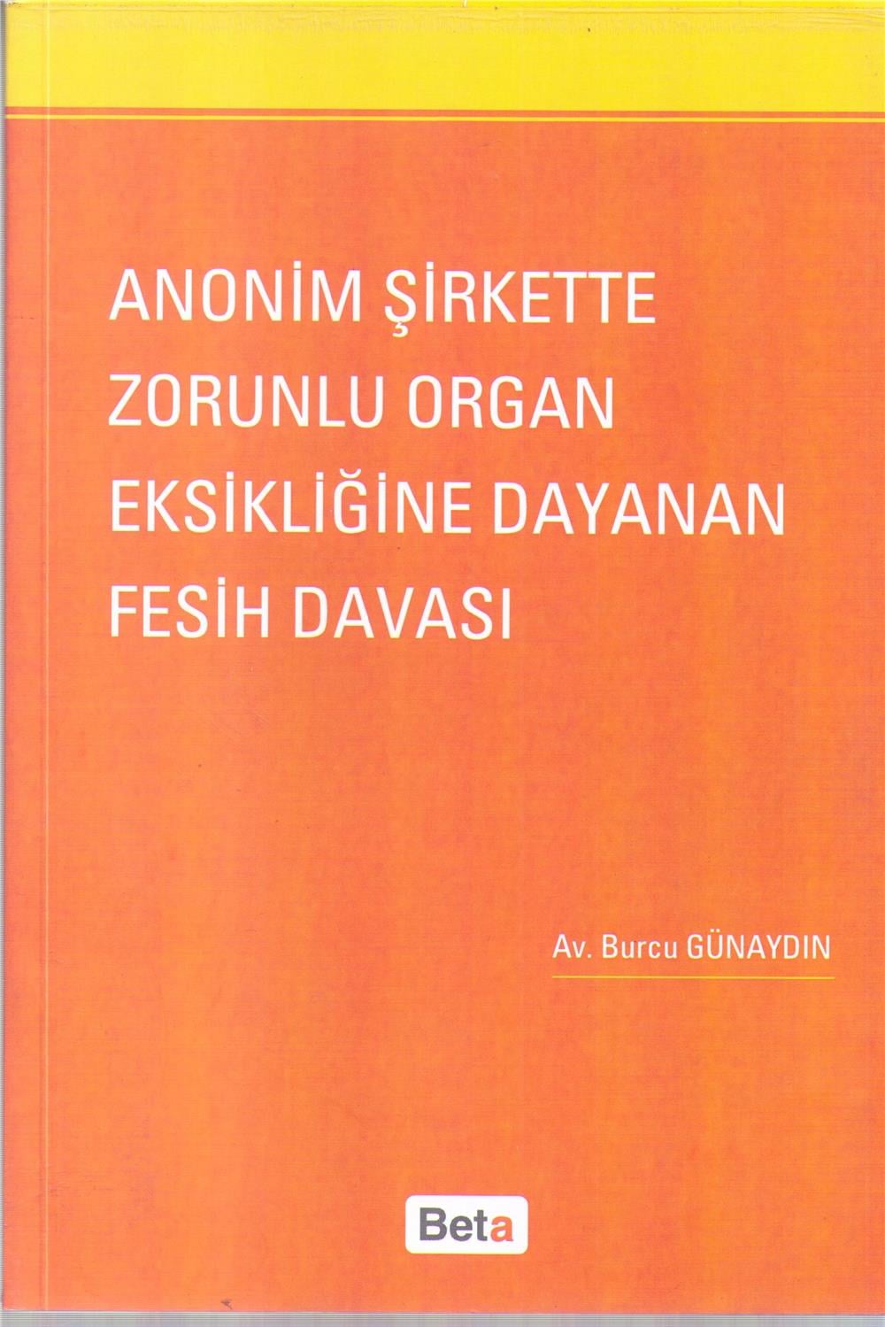 Anonim Şirkette Zorunlu Organ Eksikliğine Dayanan Fesih Davası