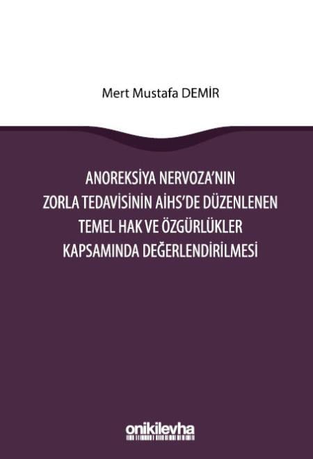 ANOREKSİYE NERVOZANIN ZORLA TEDAVİZİNİN AİHS DE(ON