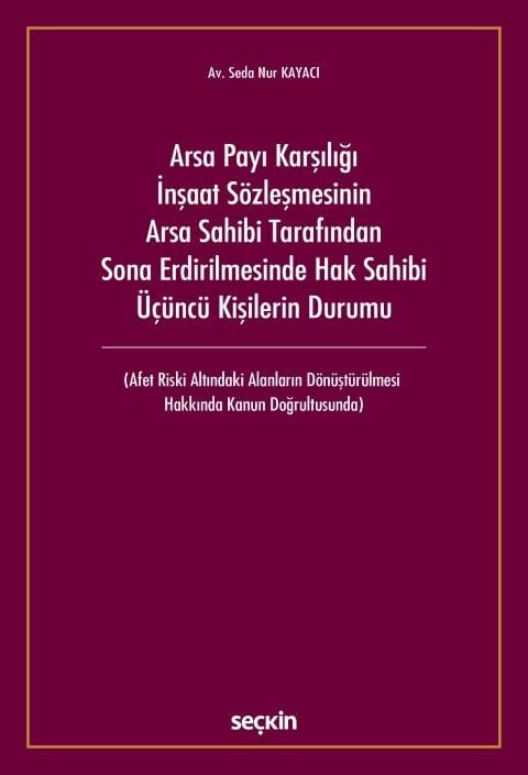 Arsa Payı Karşılığı İnşaat Sözleşmesinin Arsa Sahibi Tarafından Sona Erdirilmesinde Hak Sahibi Üçüncü Kişilerin Durumu