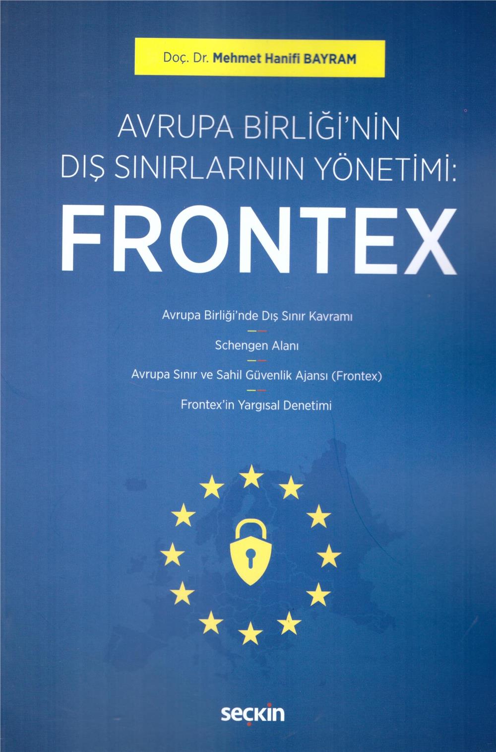 Avrupa Birliğinin Dış Sınırlarının Yönetimi: Frontex