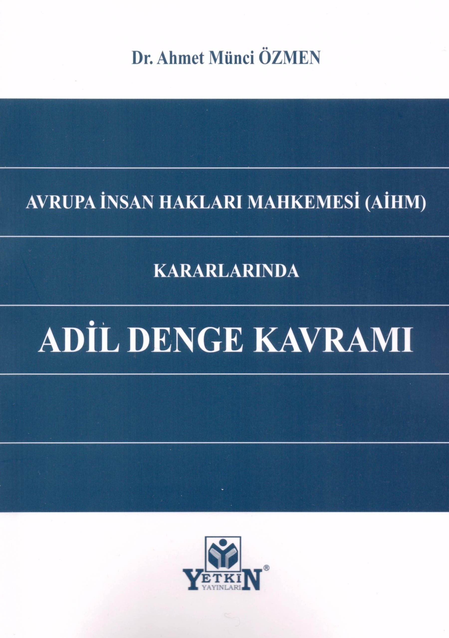 Avrupa İnsan Hakları Mahkemesi (AİHM) Kararlarında Adil Denge Kavramı