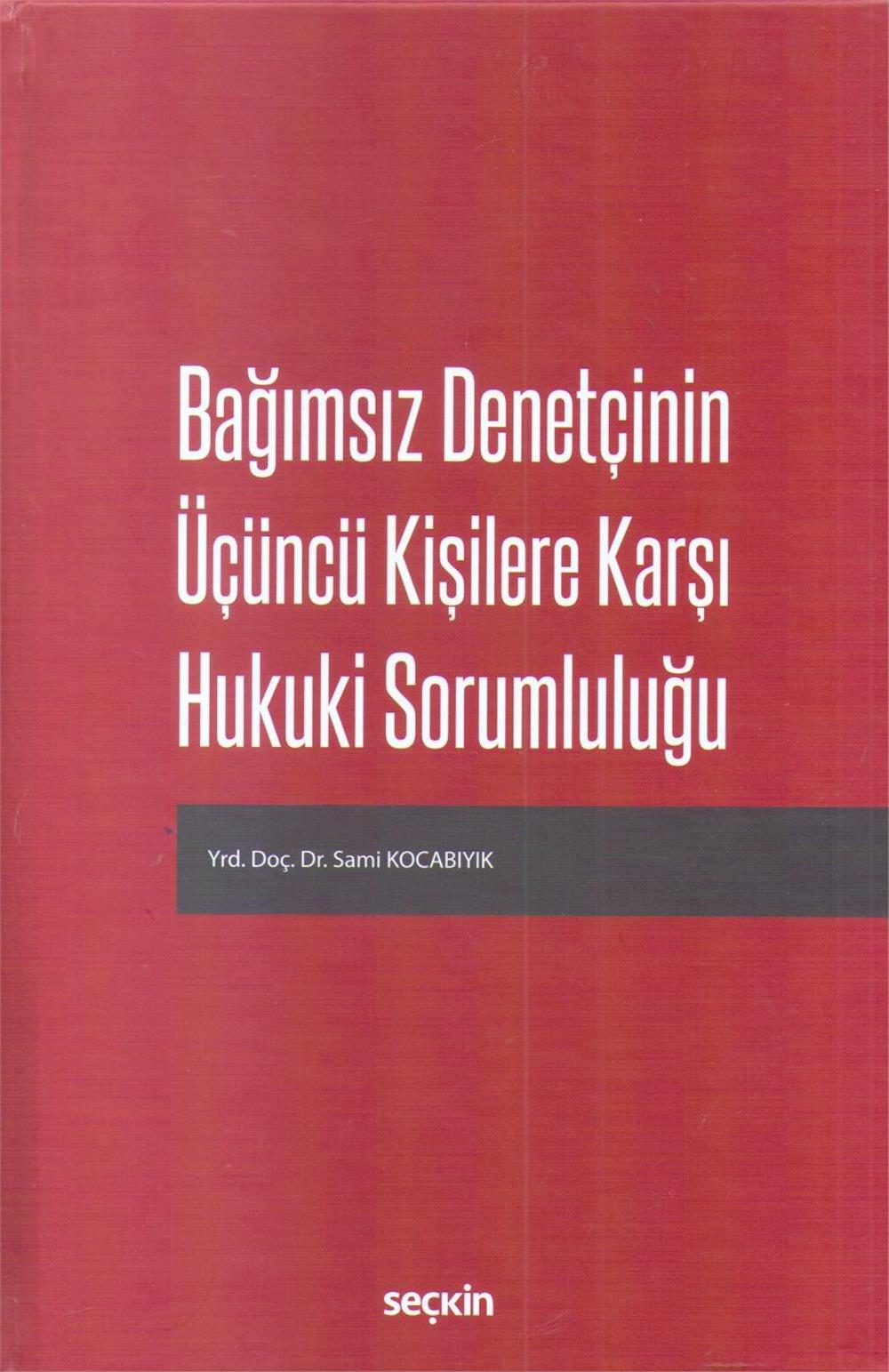 Bağımsız Denetçinin Üçüncü Kişilere Karşı Hukuki Sorumluluğu