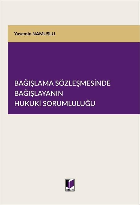 Bağışlama Sözleşmesinde Bağışlayanın Hukuki Sorumluluğu
