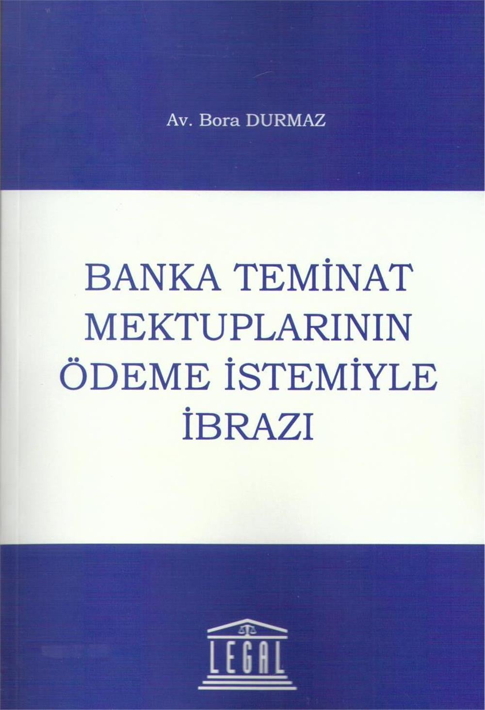 Banka Teminat Mektuplarının Ödeme İstemiyle İbrazı