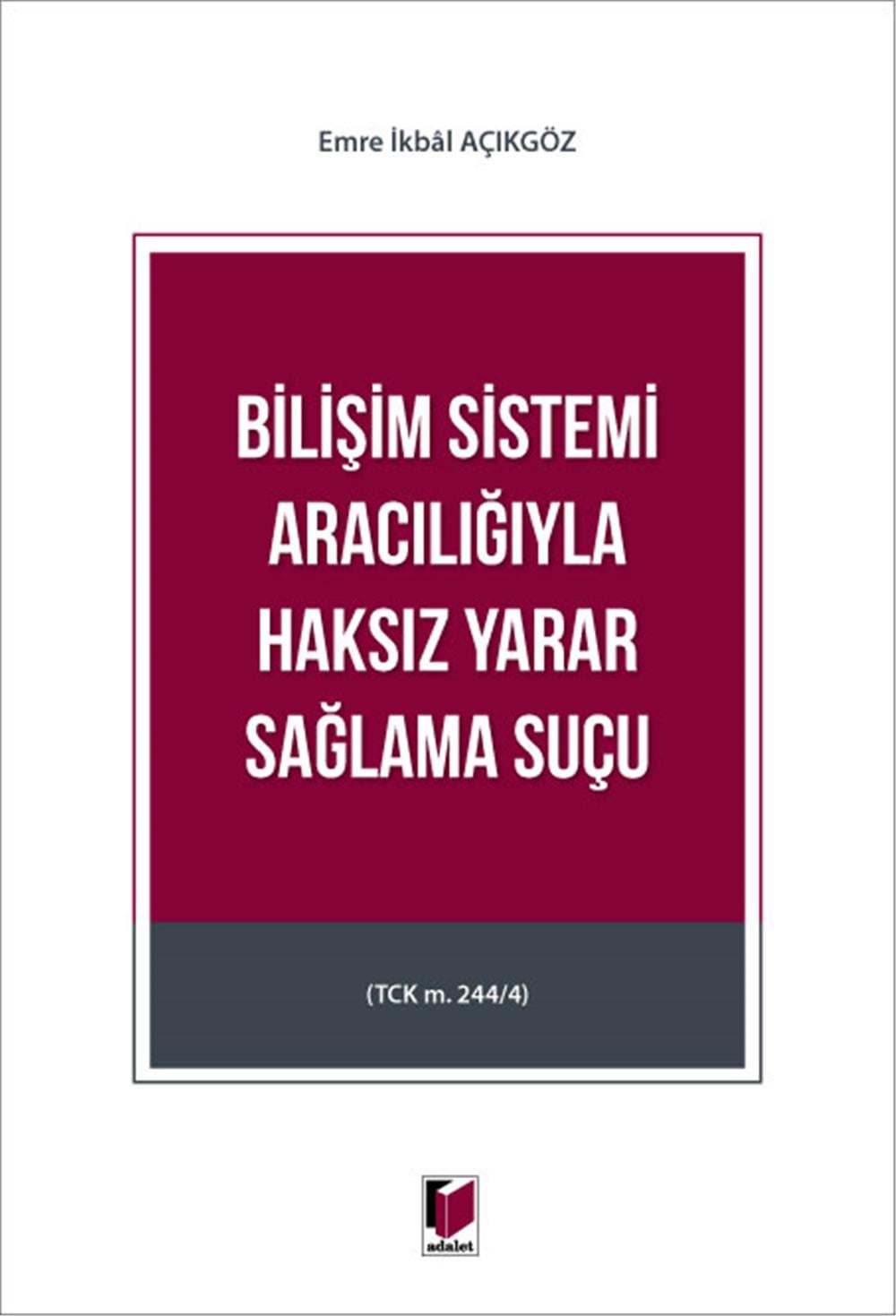 Bilişim Sistemi Aracılığıyla Haksız Yarar Sağlama Suçu