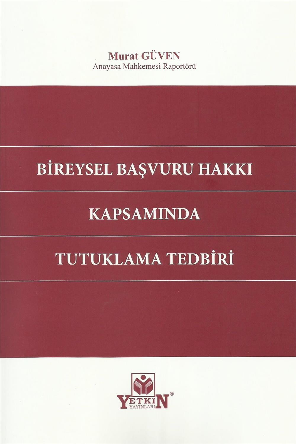 Bireysel Başvuru Hakkı Kapsamında Tutuklama Tedbiri