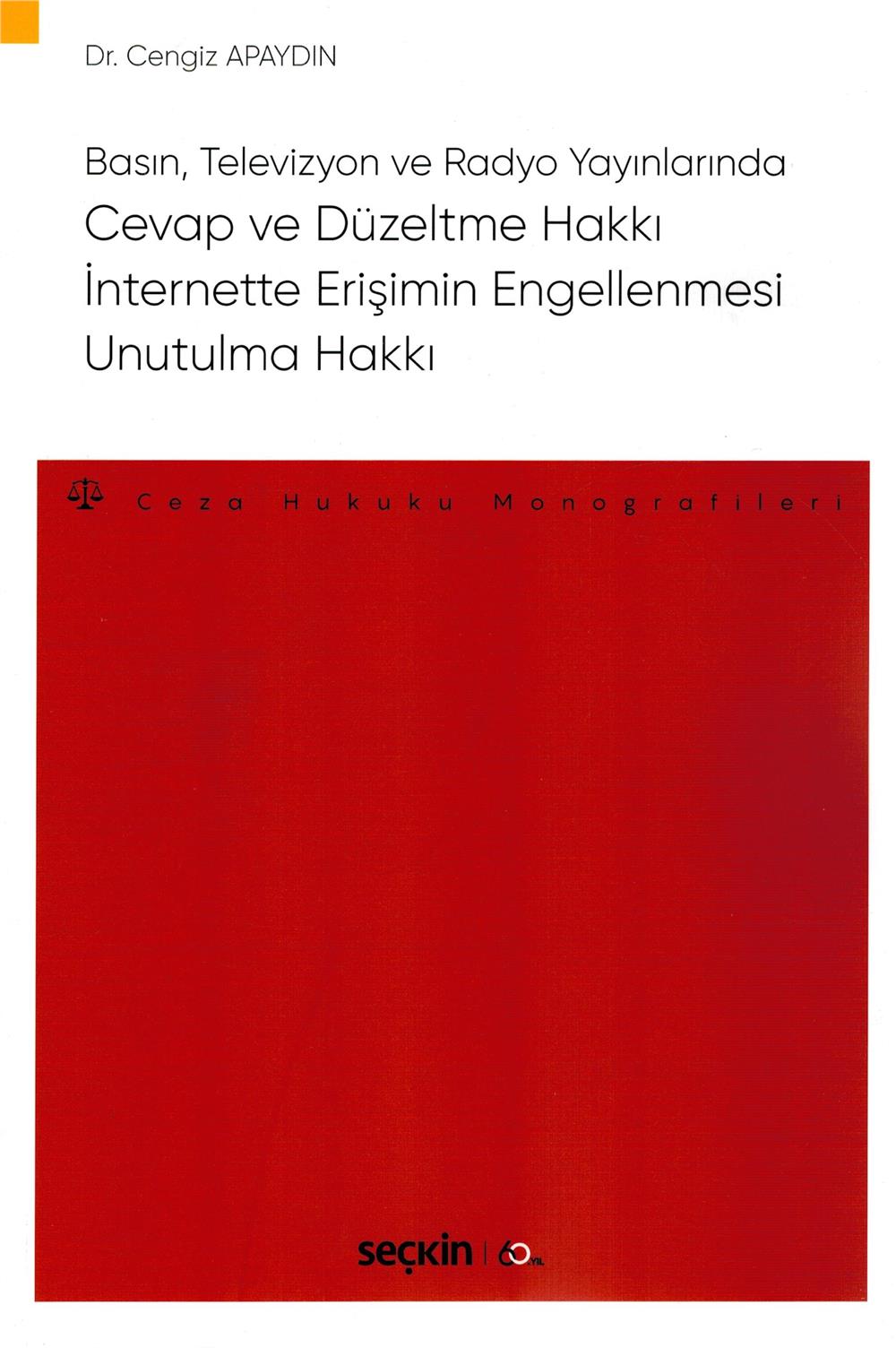 Cevap ve Düzeltme Hakkı İnternette Erişimin Engellenmesi Unutulma Hakkı