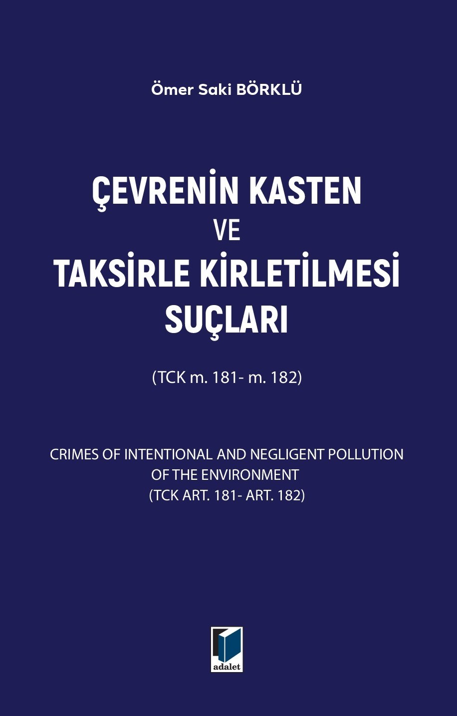 Çevrenin Kasten ve Taksirle Kirletilmesi Suçları (TCK m. 181- m. 182)