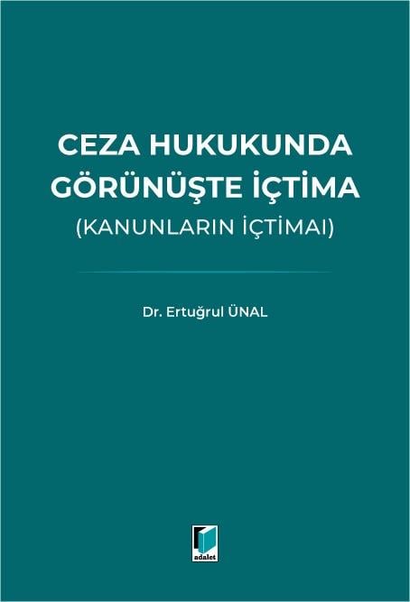 CEZA HUKUKUNDA GÖRÜNÜŞTE İÇTİMA (ADALET)