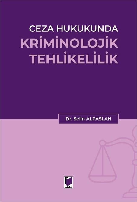 Ceza Hukukunda Kriminolojik Tehlikelilik