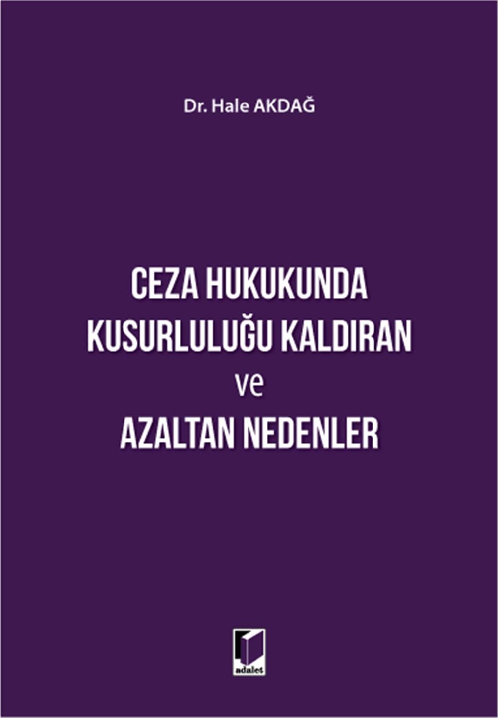 Ceza Hukukunda Kusurluluğu Kaldıran ve Azaltan Nedenler