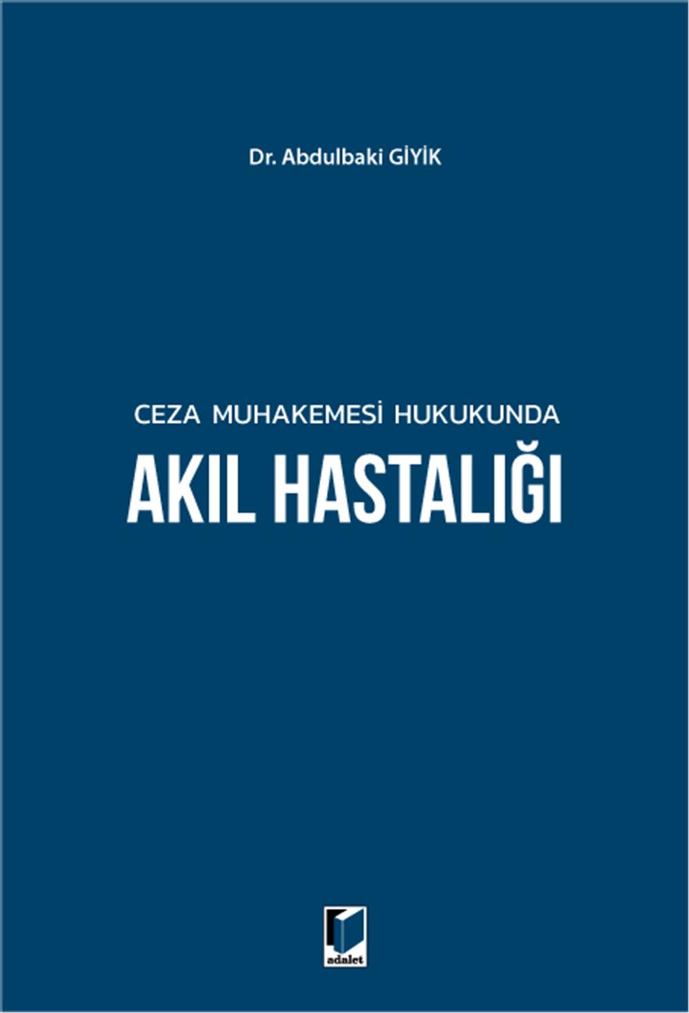 Ceza Muhakemesi Hukukunda Akıl Hastalığı