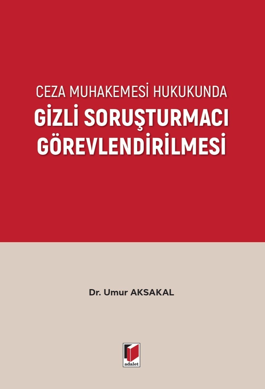 Ceza Muhakemesi Hukukunda Gizli Soruşturmacı Görevlendirilmesi