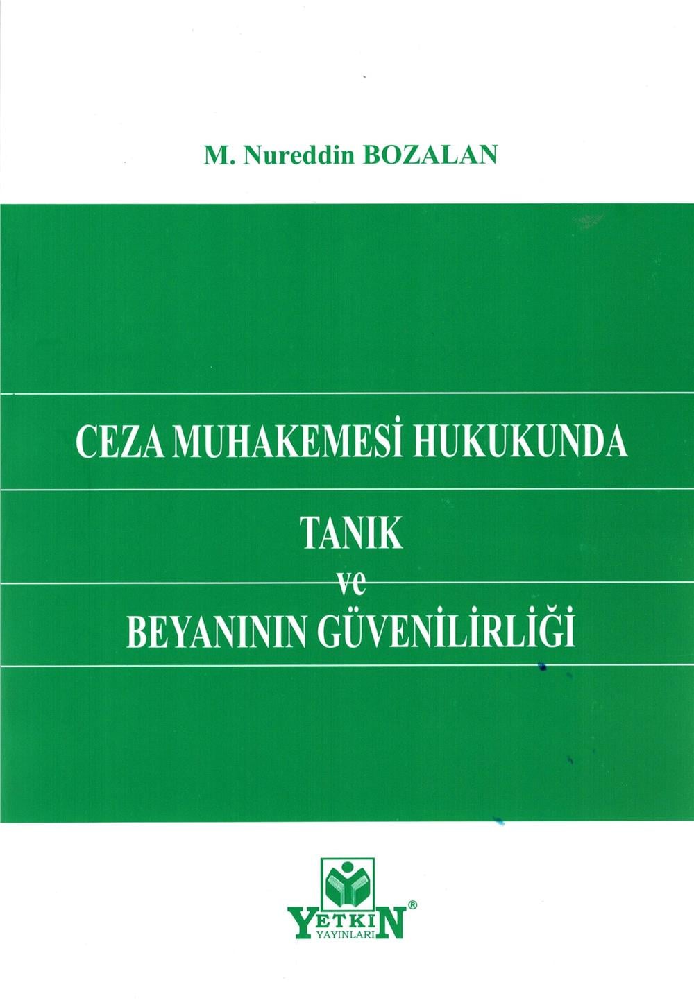 Ceza Muhakemesi Hukukunda Tanık ve Beyanının Güvenilirliği
