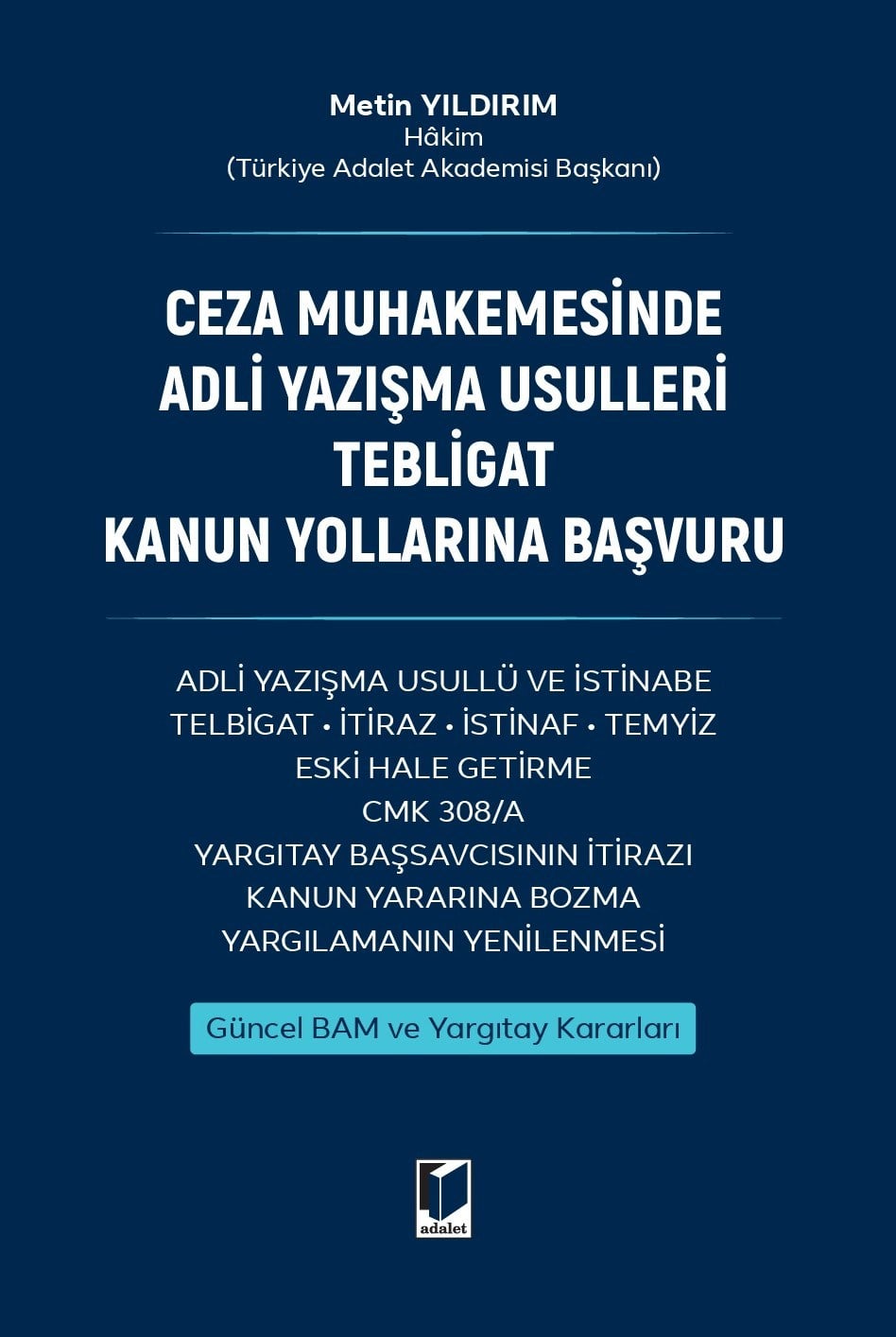 Ceza Muhakemesinde Adli Yazışma Usulleri Tebligat Kanun Yollarına Başvuru
