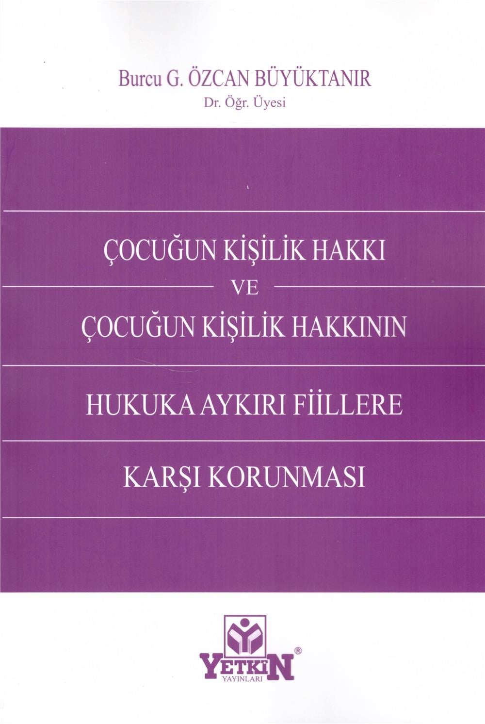 Çocuğun Kişilik Hakkı ve Çocuğun Kişilik Hakkının Hukuka Aykırı Fiillere Karşı Korunması