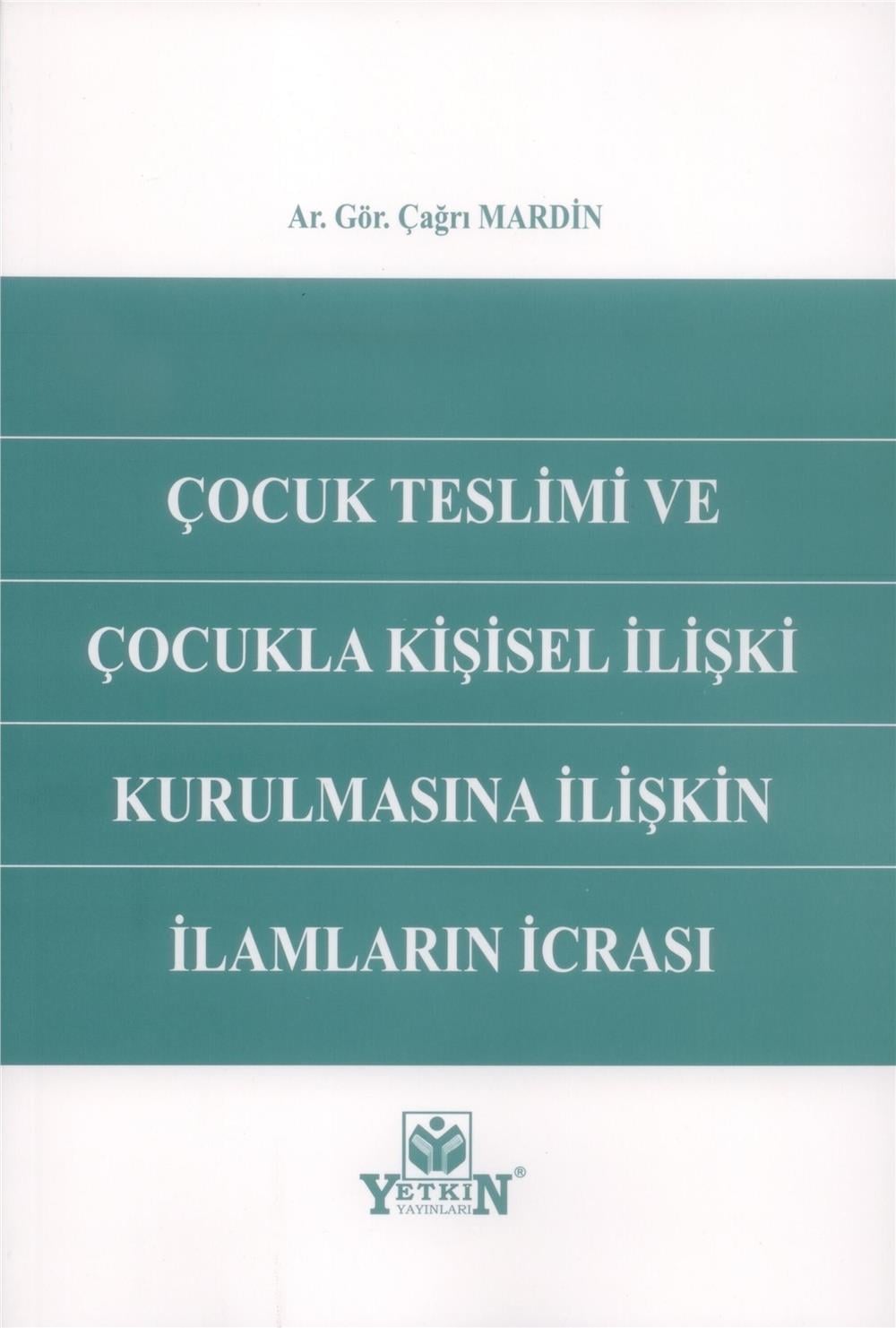 Çocuk Teslimi ve Çocukla Kişisel İlişki Kurulmasına İlişkin İlamların İcrası