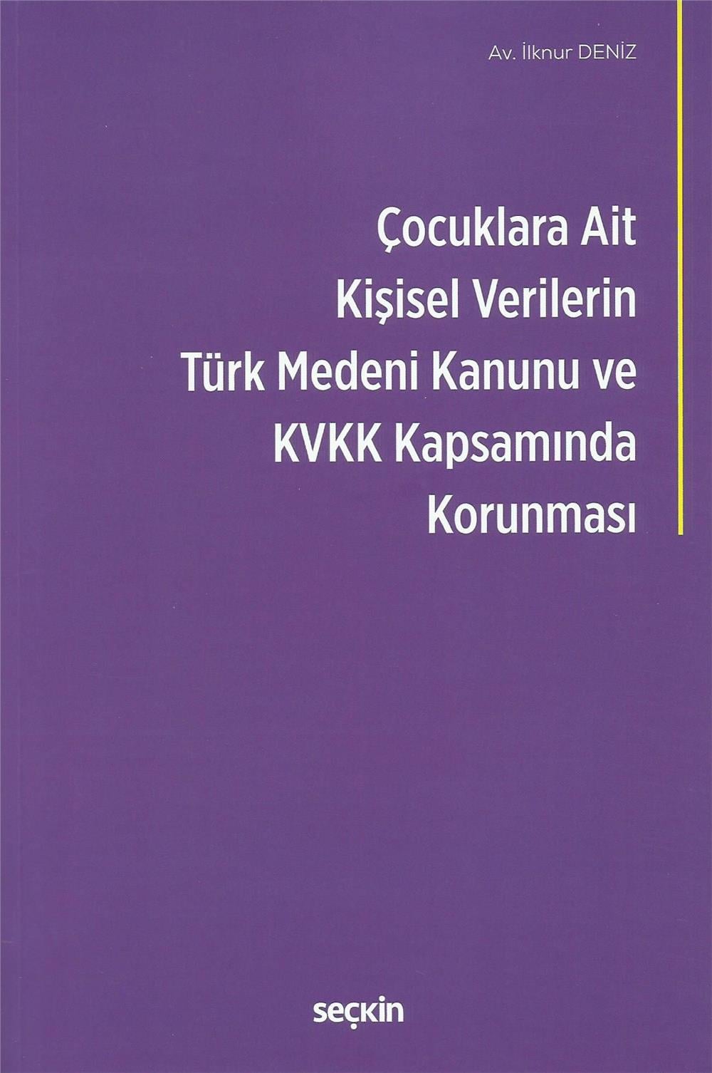 Çocuklara Ait Kişisel Verilerin Türk Medeni Kanunu ve Kişisel Verilerin Korunması Kanunu Kapsamında Korunması