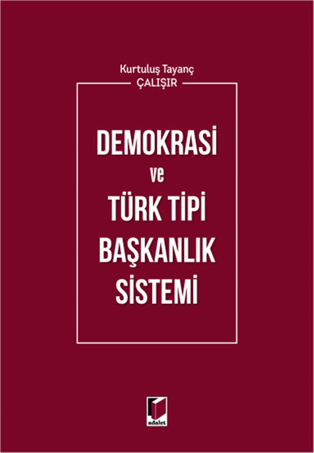 Demokrasi ve Türk Tipi Başkanlık Sistemi