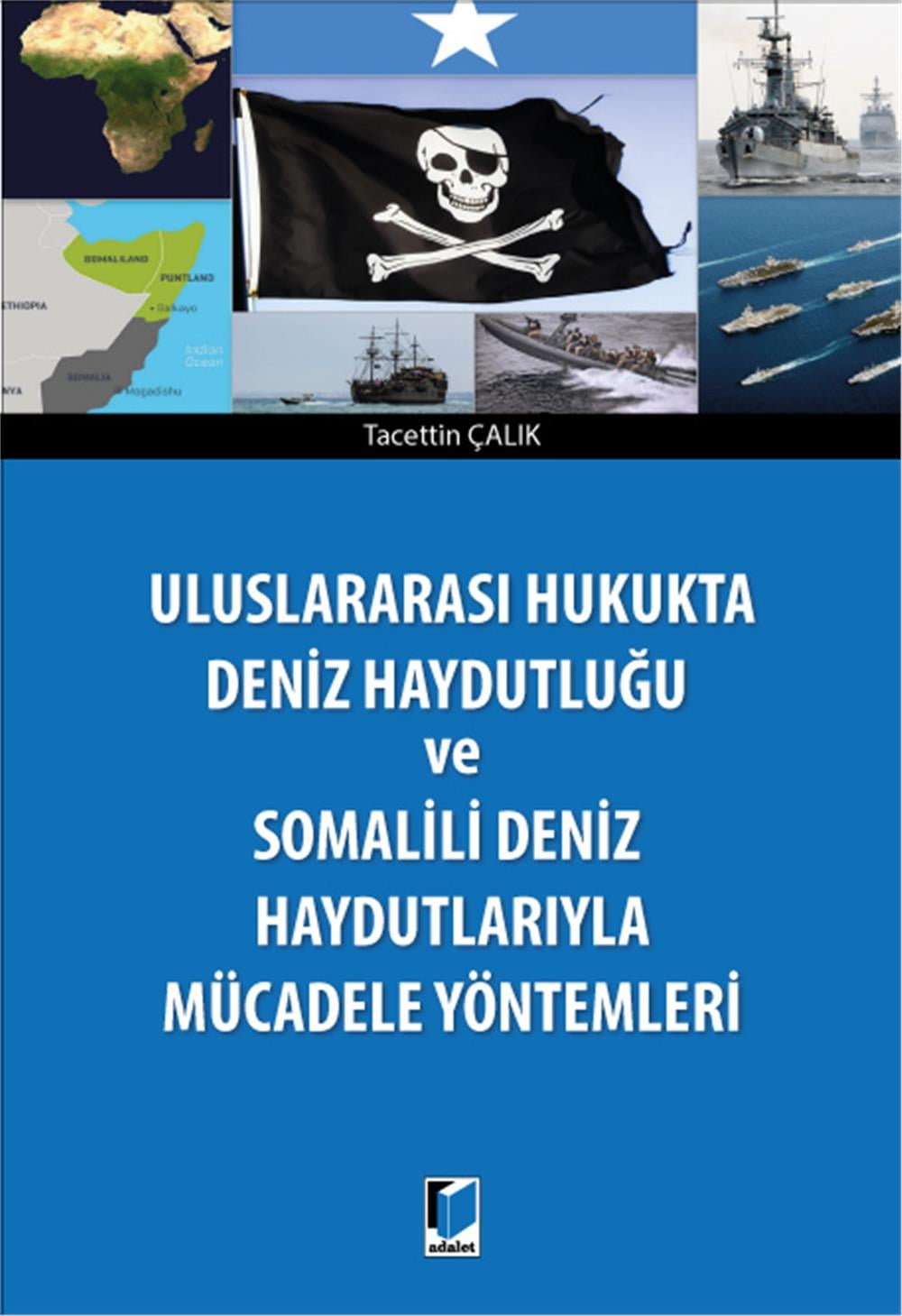 Deniz Haydutluğu ve Somalili Deniz Haydutlarıyla Mücadele Yöntemleri