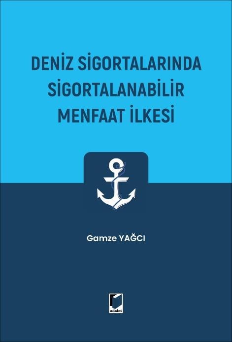 Deniz Sigortalarında Sigortalanabilir Menfaat İlkesi