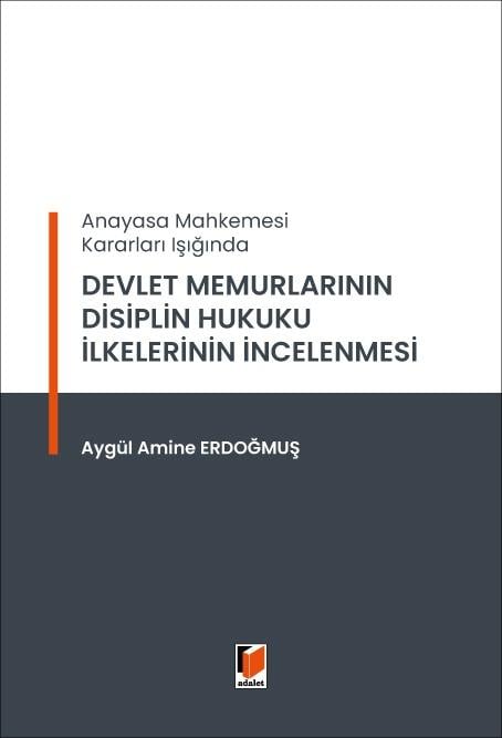 Devlet Memurlarının Disiplin Hukuku İlkelerinin İncelenmesi