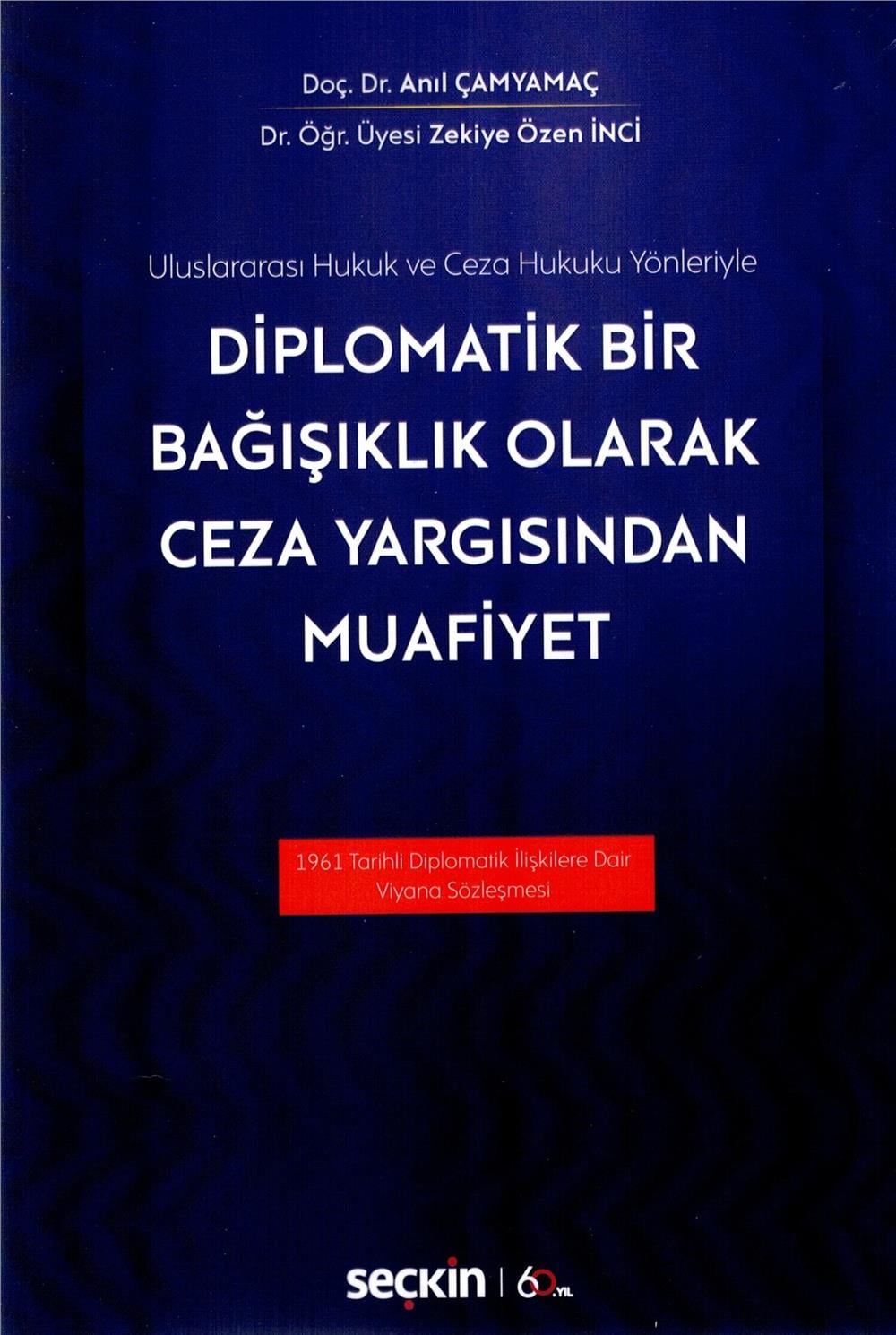 Diplomatik Bir Bağışıklık Olarak Ceza Yargısından Muafiyet