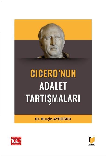 Doğal Hukuk, Anayasa Hukuku ve Sınıf Mücadelesi Boyutlarıyla Cicero’nun Adalet Tartışmaları