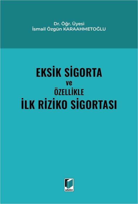 EKSİK SİGORTA VE ÖZELLİKLE İLK RİZİKO SİGORTA(ADAL
