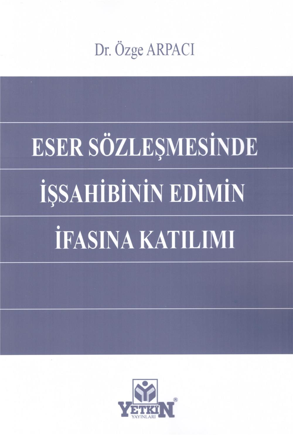 Eser Sözleşmesinde İşsahibinin Edimin İfasına Katılımı