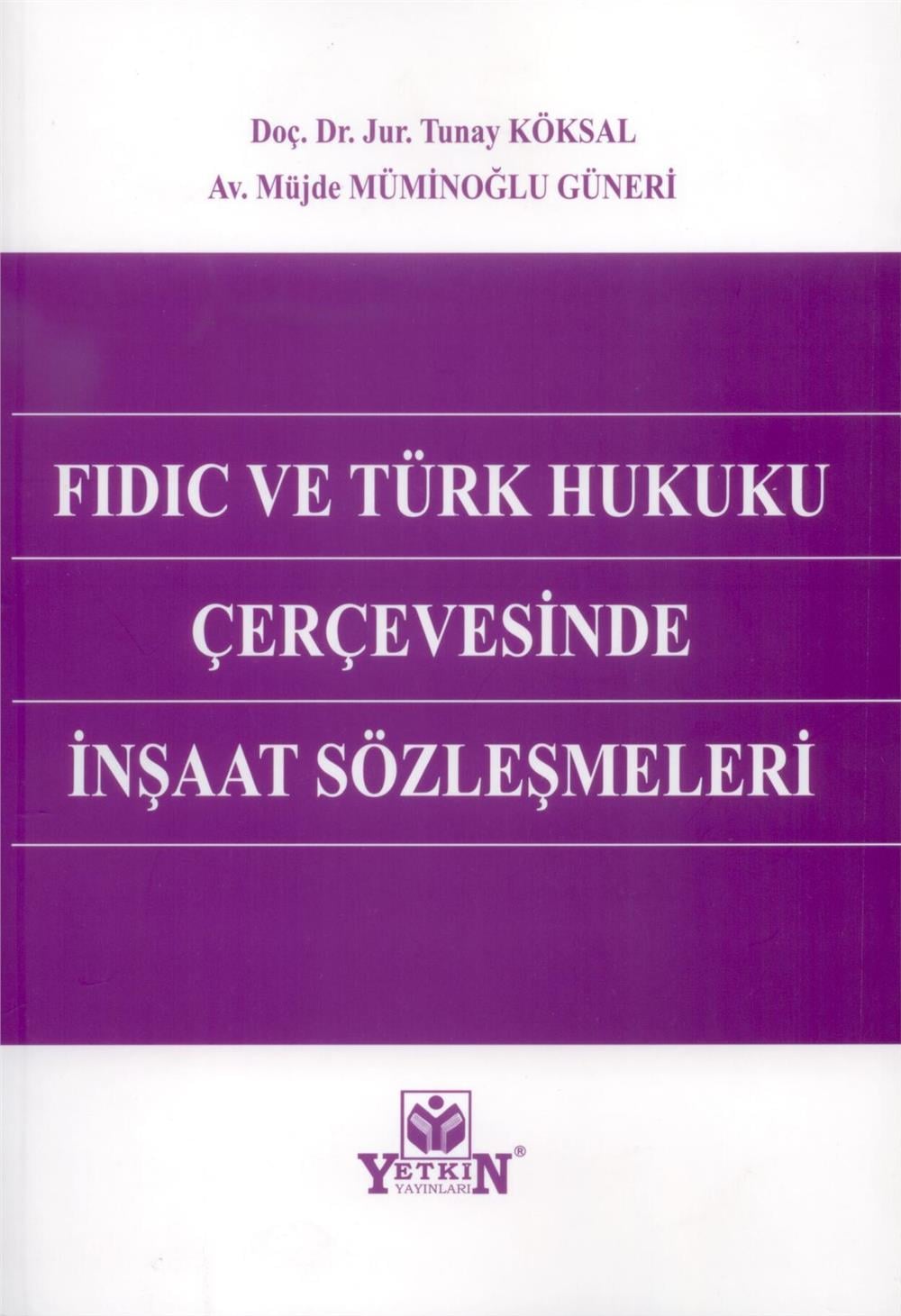FIDIC ve Türk Hukuku Çerçevesinde İnşaat Sözleşmeleri