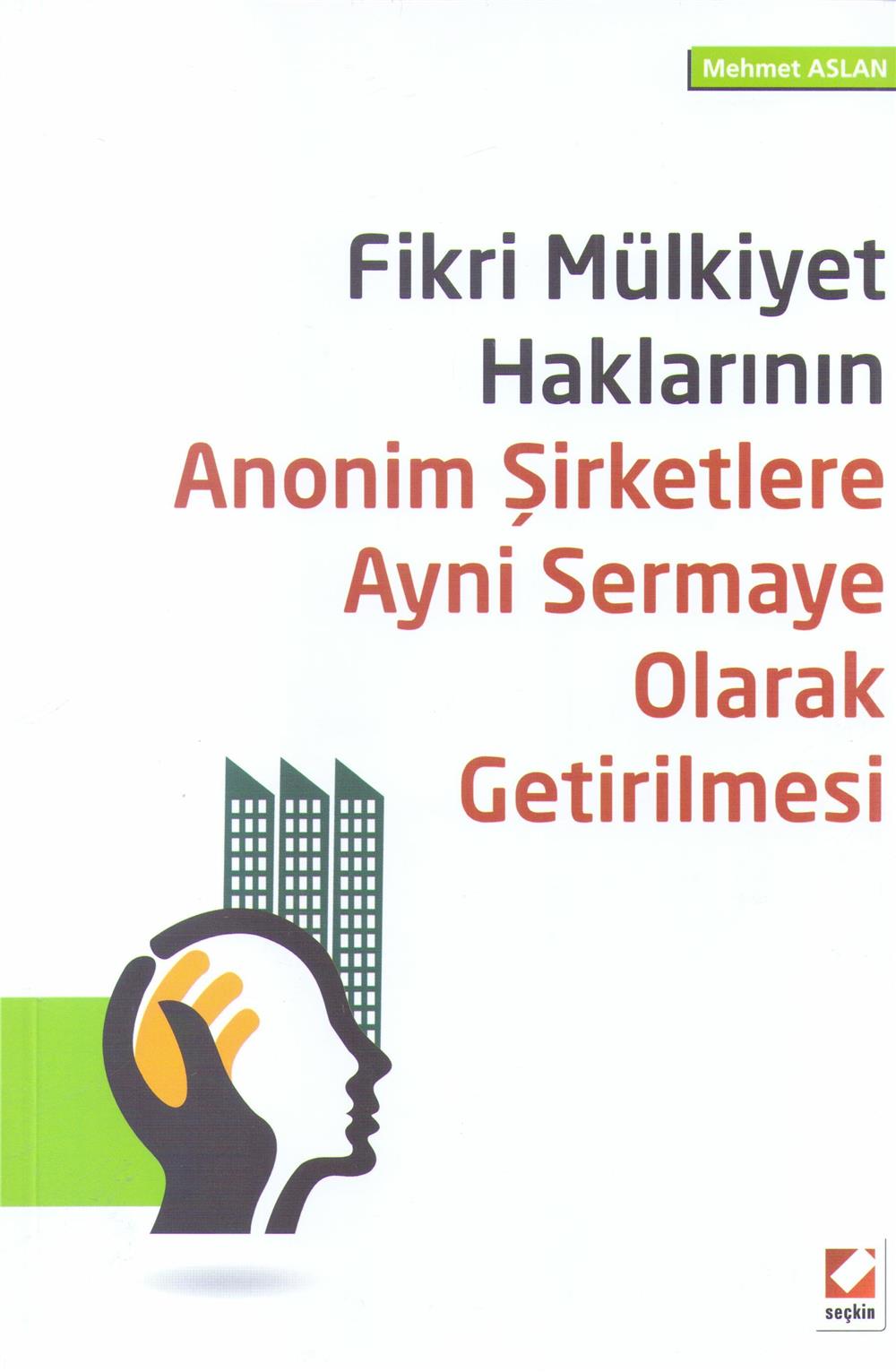 Fikri Mülkiyet Haklarının Anonim Şirketlere Ayni Sermaye Olarak Getirilmesi