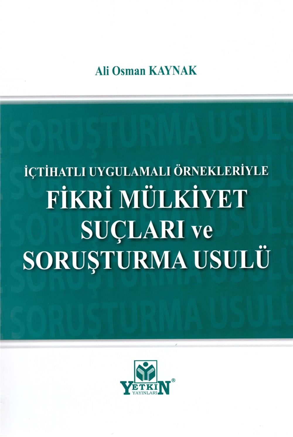 Fikri Mülkiyet Suçları ve Soruşturma Usulü