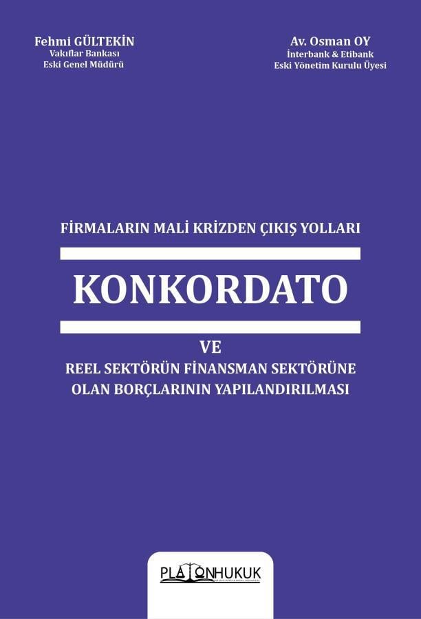 Firmaların Mali Krizinden Çıkış Yolları Konkordato Ve Reel Sektörün Finansman Sektörüne Olan Borçlarının Yapılandırılması