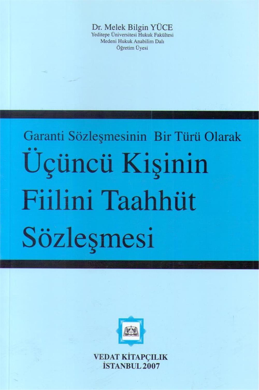 Garanti Sözleşmesinin Bir Türü Olarak Üçüncü Kişinin Taahhüt Sözleşmesi