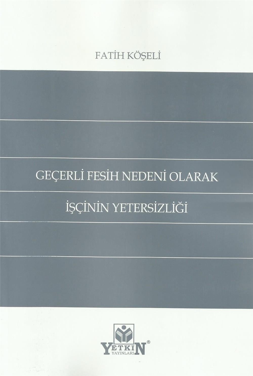 Geçerli Fesih Nedeni Olarak İşçinin Yetersizliği