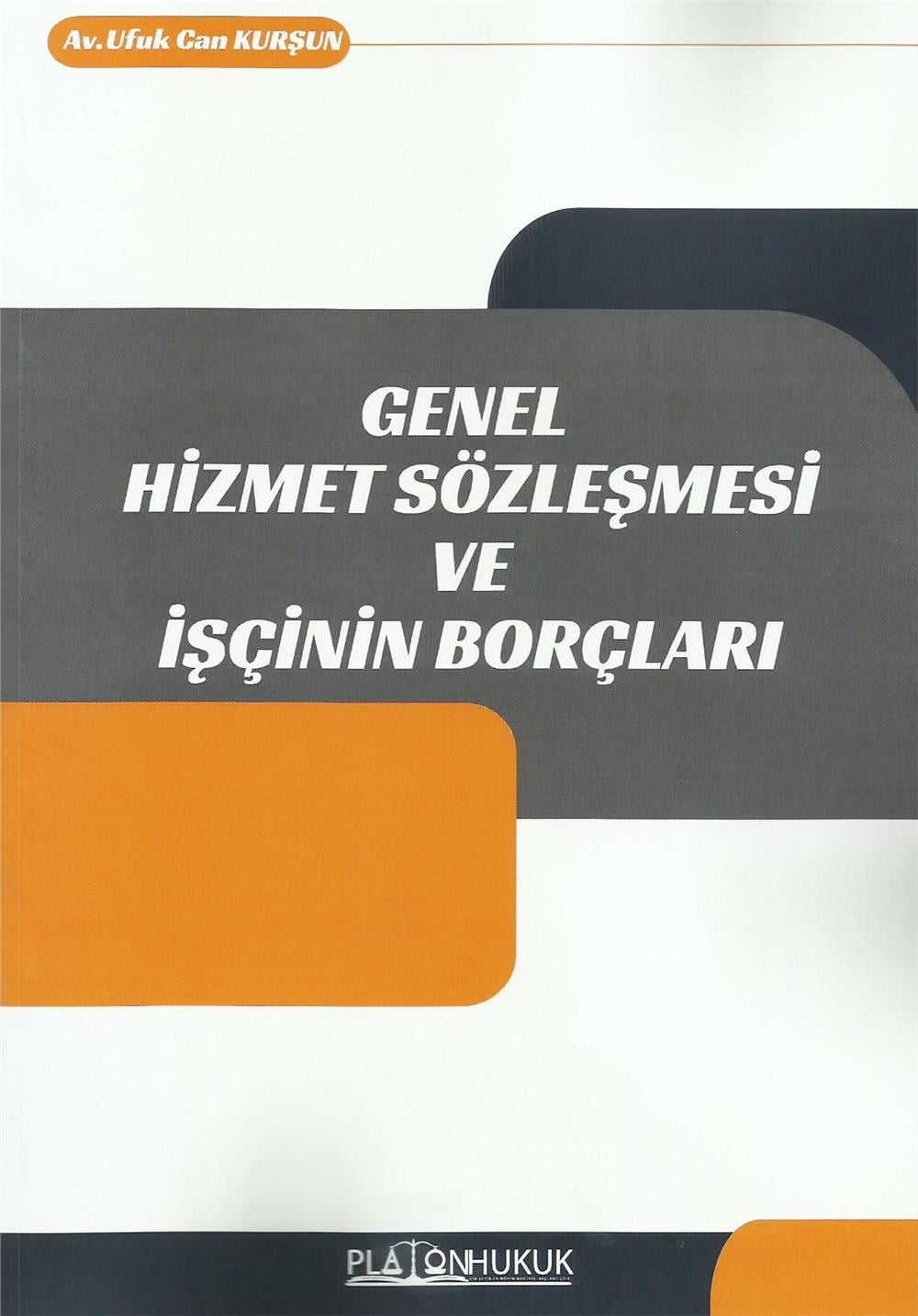 Genel Hizmet Sözleşmesi ve İşçinin Borçları