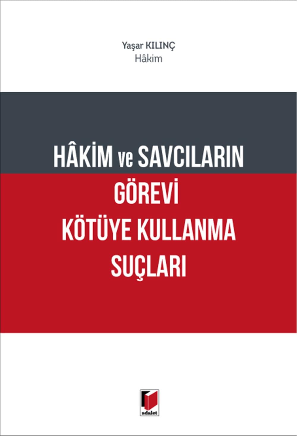 Hakim ve Savcıların Görevi Kötüye Kullanma Suçları