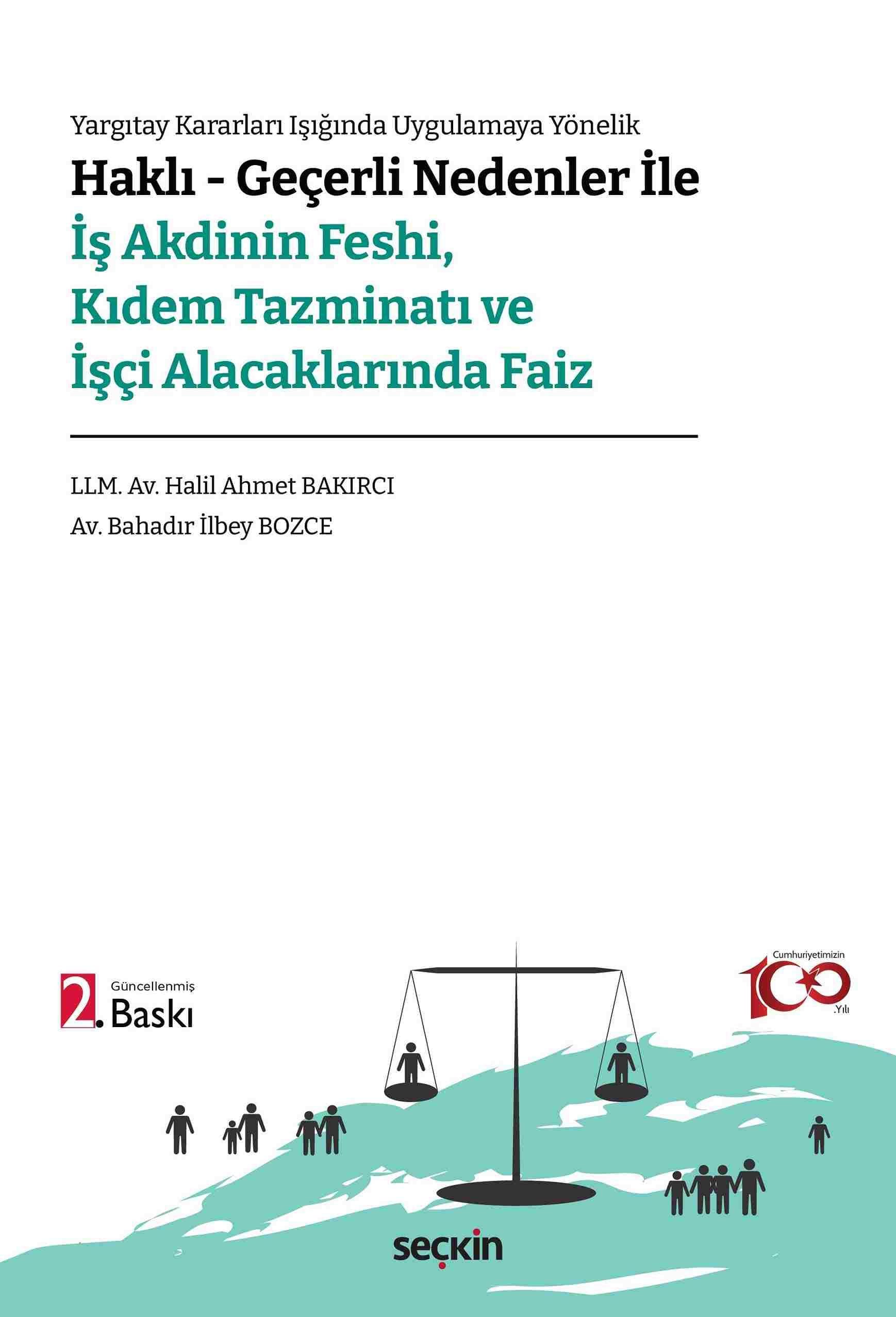 Haklı - Geçerli Nedenler ile İş Akdinin Feshi, Kıdem Tazminatı ve İşçi Alacaklarında Faiz