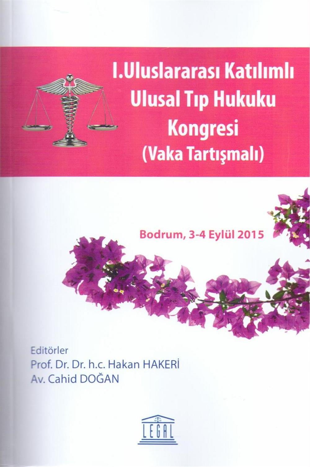 I. Uluslararası Katılımlı Ulusal Tıp Hukuku Kongresi (Vaka Tartışmalı)