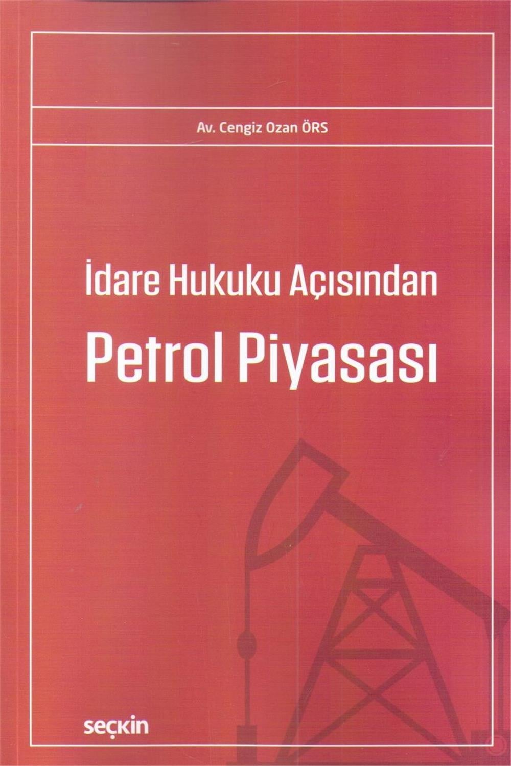 İdare Hukuku Açısından Petrol Piyasası
