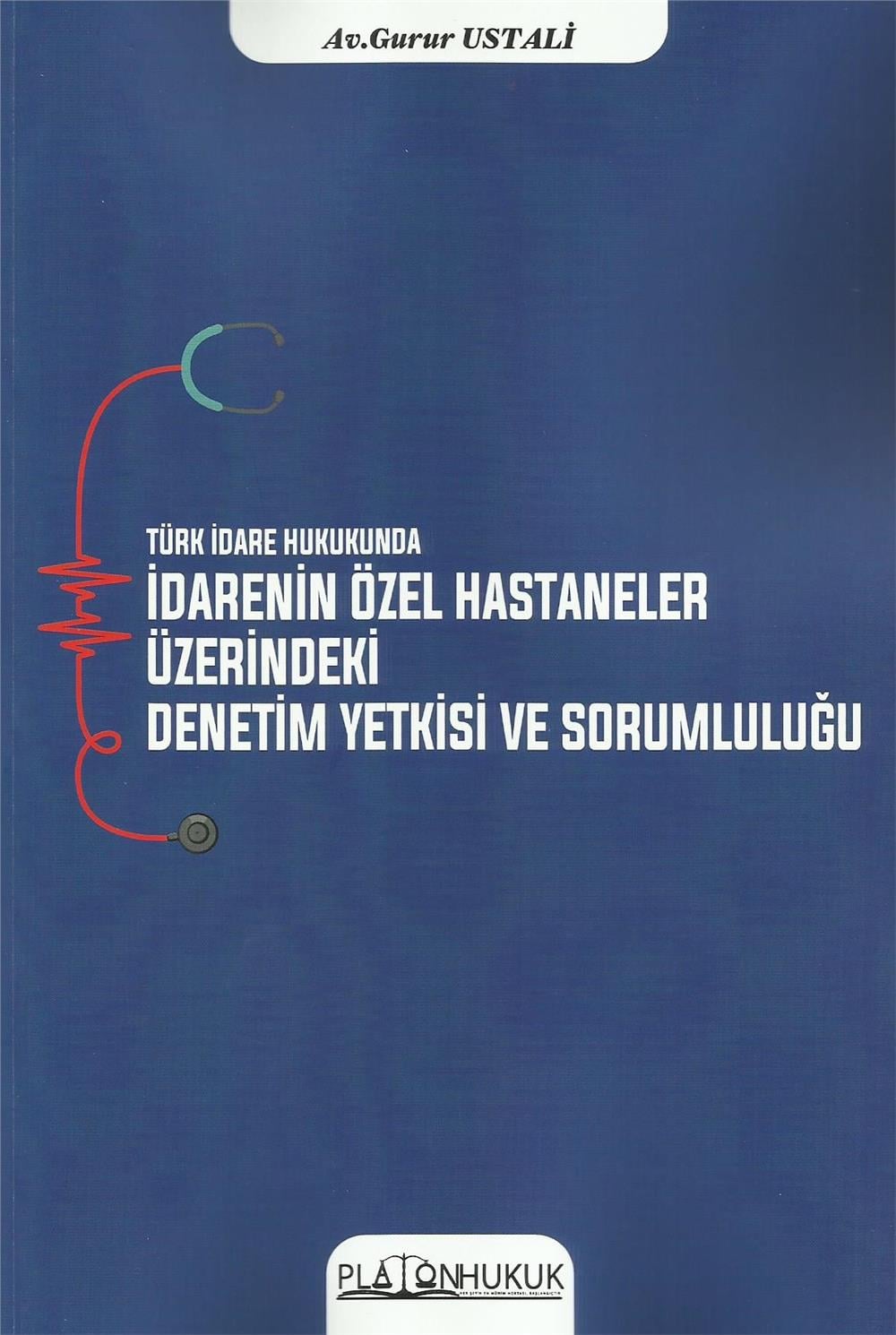 İdarenin Özel Hastaneler Üzerindeki Denetim Yetkisi ve Sorumluluğu