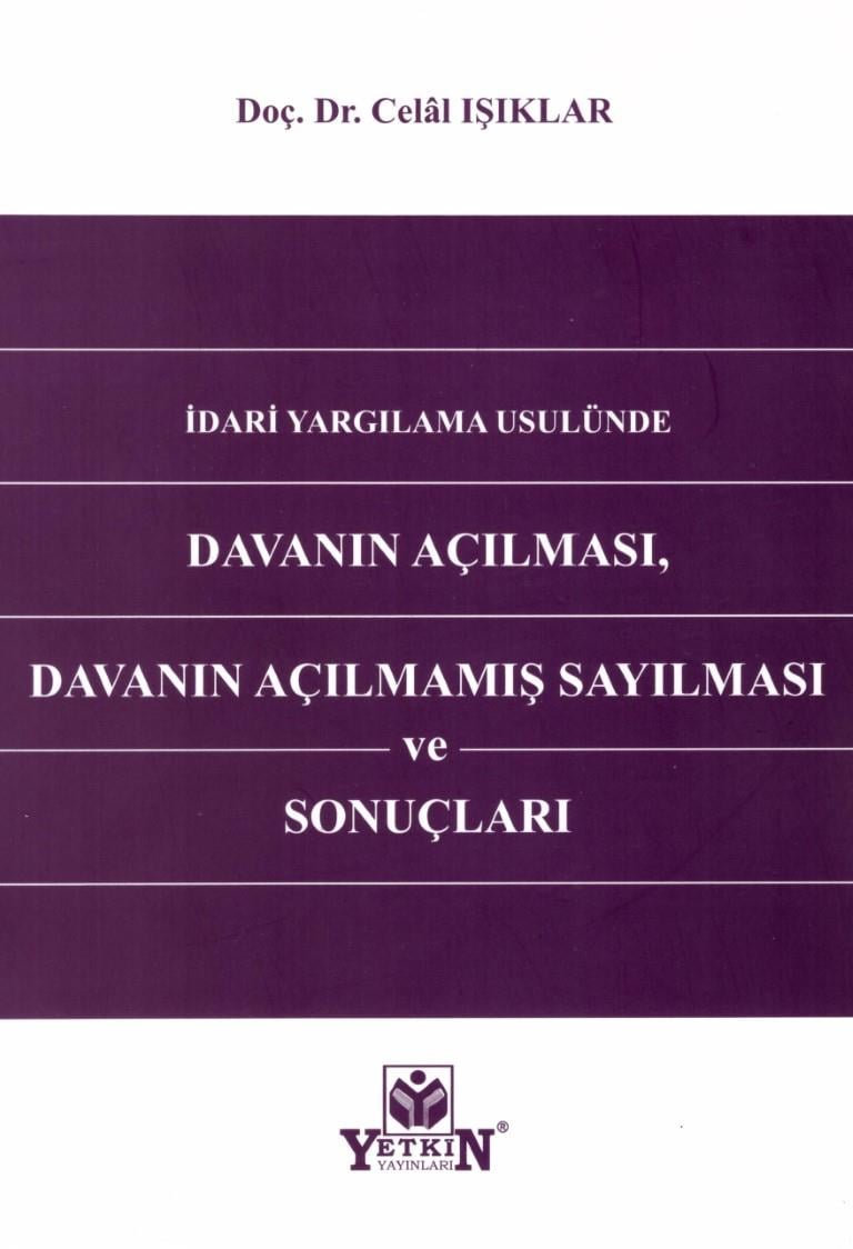 İdari Yargılama Usulünde Davanın Açılması, Davanın Açılmamış Sayılması ve Sonuçları