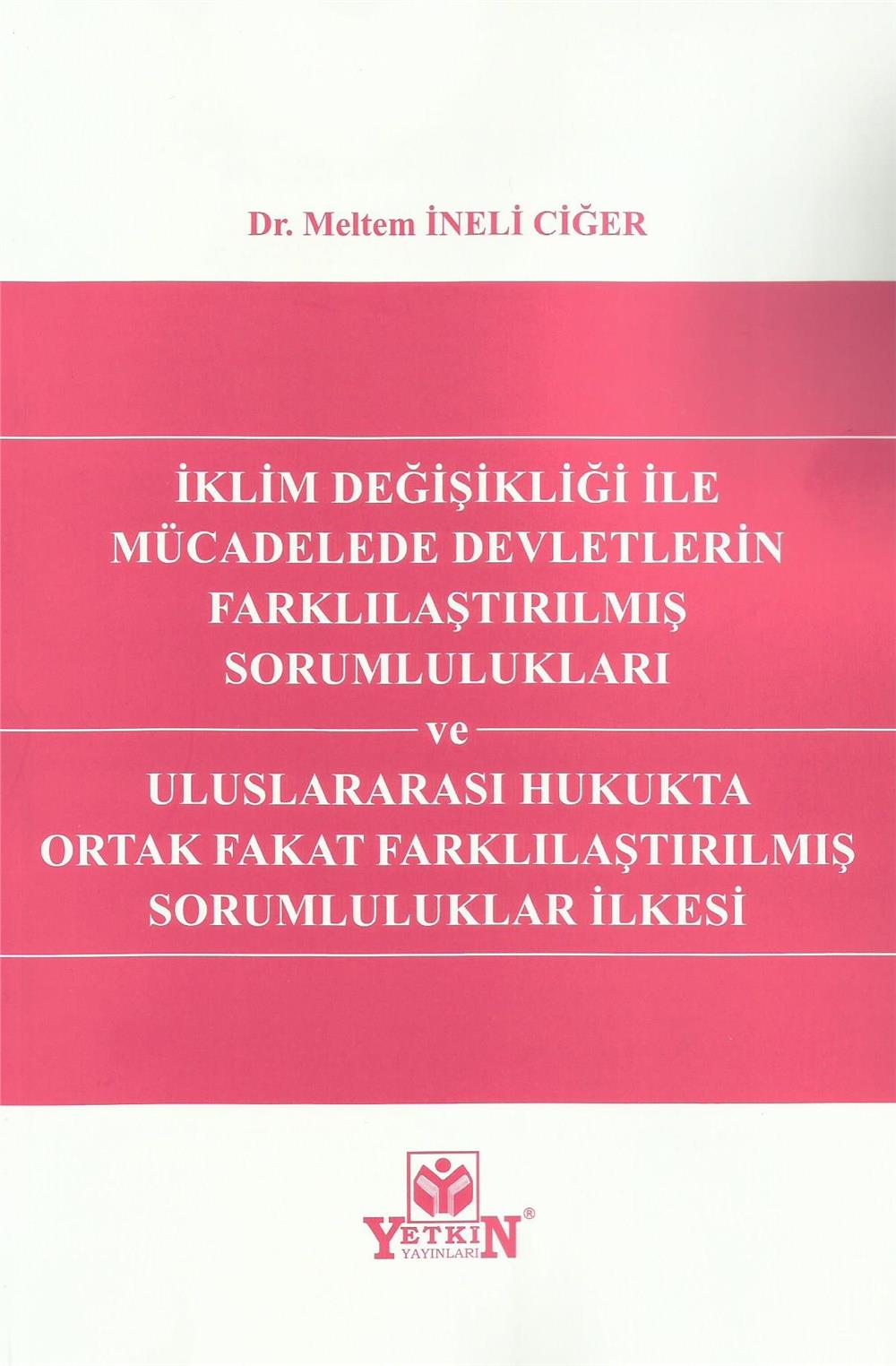 İklim Değişikliği ile Mücadelede Devletlerin Farklılaştırılmış Sorumlulukları ve Uluslararası Hukukta Ortak Fakat Farklılaştırılmış Sorumluluklar İlkesi