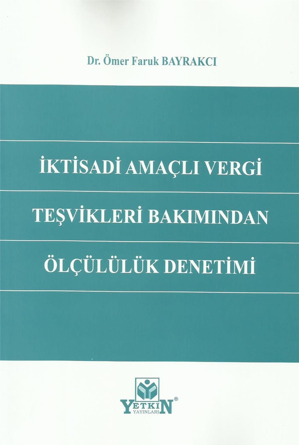 İktisadi Amaçlı Vergi Teşvikleri Bakımından Ölçülülük Denetimi