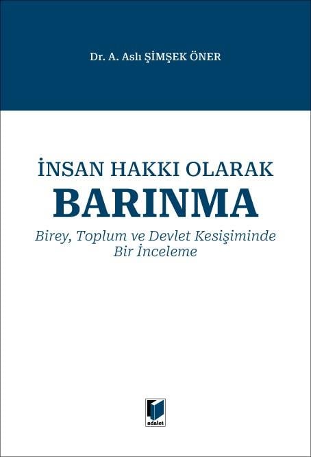 İnsan Hakkı Olarak Barınma: Birey, Toplum ve Devlet Kesişiminde Bir İnceleme