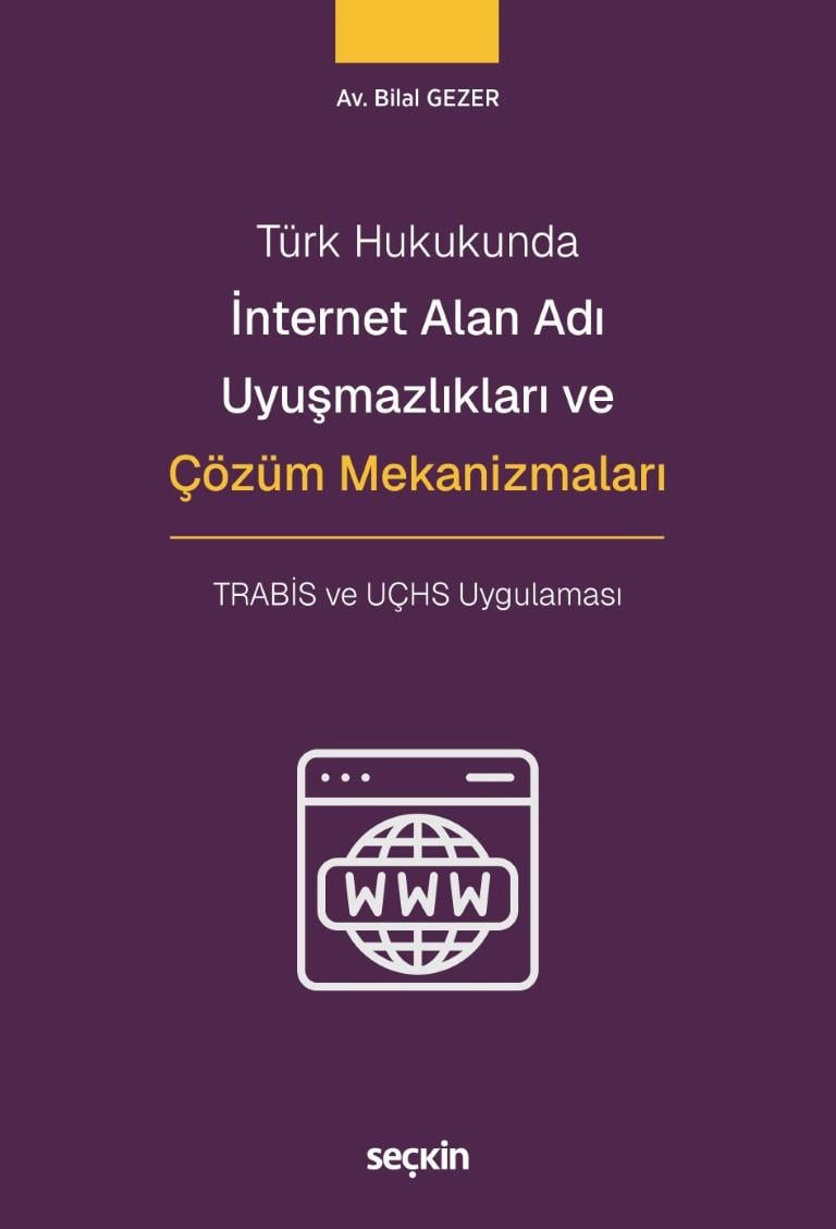 İnternet Alan Adı Uyuşmazlıkları ve Çözüm Mekanizmaları