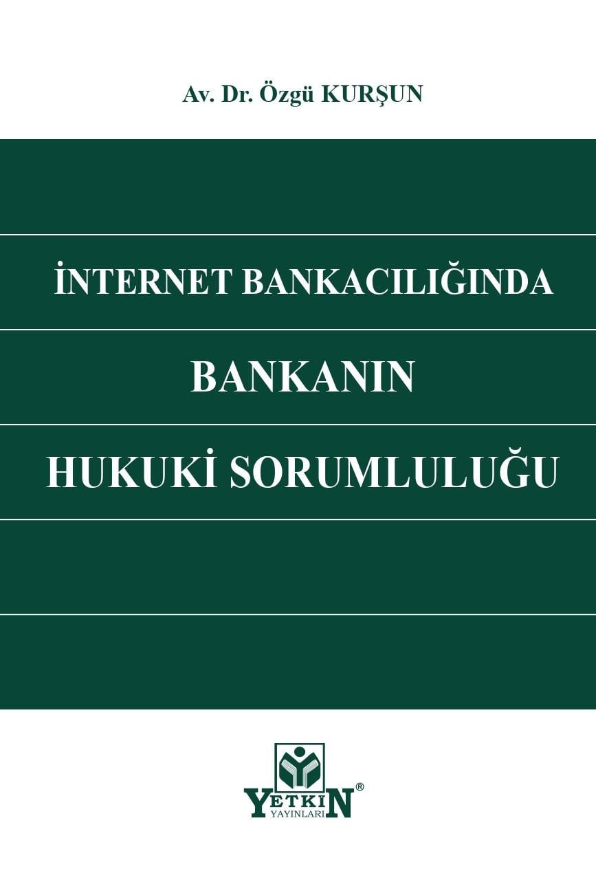 İnternet Bankacılığında Bankanın Hukuki Sorumluluğu