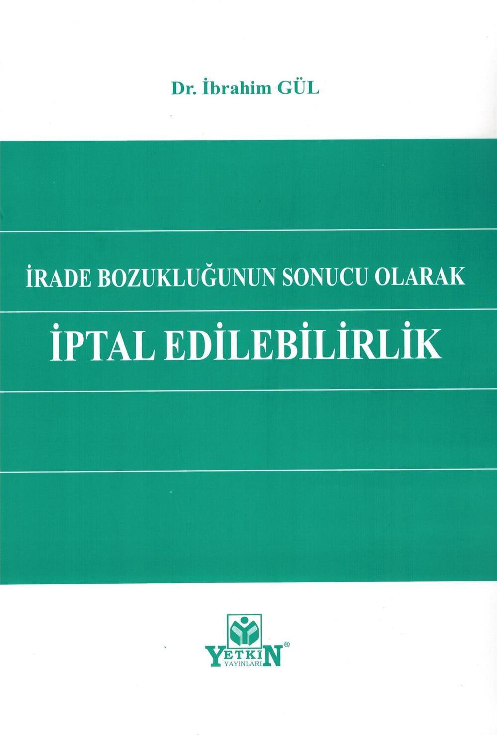 İrade Bozukluğunun Sonucu Olarak İptal Edilebilirlik